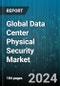 Global Data Center Physical Security Market by Type (Products, Services), Data Center Size (Enterprise Data Center, Large Data Center, Mid-Sized Data Center), Deployment, End-User - Forecast 2024-2030 - Product Thumbnail Image