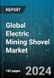 Global Electric Mining Shovel Market by Capacity Range (120 to 240 Metric Tons, 60 to 120 Metric Tons, Less Than 60 Metric Tons), Application (Exploration, Ore Extraction) - Forecast 2024-2030 - Product Image