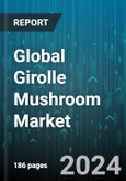 Global Girolle Mushroom Market by Type (Cantharellus Cinnabarinus, Cantharellus Enelensis, Cantharellus Lateritius), Form (Dried, Fresh, Frozen), Applications, Distribution Channel - Forecast 2024-2030- Product Image