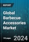 Global Barbecue Accessories Market by Product (Cleaners & Scrapers, Cooking Surfaces, Cooking Tools & Utensils), Grilling Style (Electric Gas Grilling, Natural Gas/Charcoal Grilling), Distribution Channel, End-Use - Forecast 2024-2030 - Product Thumbnail Image