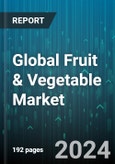 Global Fruit & Vegetable Market by Type (Conventional, Organic), Distribution Channel (Offline, Online) - Forecast 2024-2030- Product Image