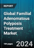 Global Familial Adenomatous Polyposis Treatment Market by Type (Aspirin, CEQ-508, Eflornithine Hydrochloride), End-Users (Clinics & Hospitals, Diagnostic Centres, Home Healthcare), Distribution Channel - Forecast 2024-2030- Product Image
