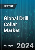 Global Drill Collar Market by Type (Non-magnetic Drill Collar, Standard Steel Drill Collar), Application (Offshore, Onshore) - Forecast 2024-2030- Product Image
