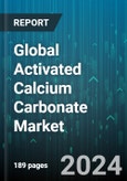 Global Activated Calcium Carbonate Market by Type (Ground Calcium Carbonate, Nano Calcium Carbonate, Precipitated Calcium Carbonate), Applications (Coating, Paper, Plastic) - Forecast 2024-2030- Product Image