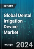 Global Dental Irrigation Device Market by Type (Portable, Stationary), End-user (Dental Clinics, Home Care), Distribution Channel - Forecast 2024-2030- Product Image