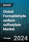 Global Formaldehyde sodium sulfoxylate Market by Type (Blocky, Particles, Powder), Application (Cosmetics, Pharmaceutical, Rubber) - Forecast 2024-2030 - Product Image