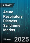 Acute Respiratory Distress Syndrome Market by Product Type, Treatment Mode, End User, Patient Population, Severity, Etiology, Distribution Channel - Global Forecast to 2030- Product Image
