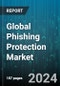 Global Phishing Protection Market by Offering (Services, Solutions), Type (Email-based Phishing, Non-Email-based Phishing), Organization Size, Deployment, End-User - Forecast 2024-2030 - Product Thumbnail Image