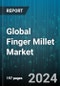 Global Finger Millet Market by Product (Powder, Whole Grains), Source (Conventional, Organic), Type, Application, Sales Channel - Forecast 2024-2030 - Product Image