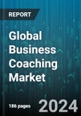 Global Business Coaching Market by Coaching Type (Career Transition Coaching, Change Management, Crisis Management), Type (Blended, Instructor Led, Online), End-User - Forecast 2024-2030- Product Image