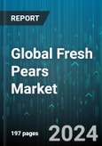 Global Fresh Pears Market by Variety (Anjou Pears, Bartlett Pears, Bosc Pears), Nature (Conventional, Organic), Application, Distribution Channel - Forecast 2024-2030- Product Image