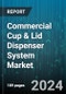 Commercial Cup & Lid Dispenser System Market by Type, Dispensing Mechanism, Material, End-User - Global Forecast 2025-2030 - Product Thumbnail Image
