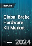 Global Brake Hardware Kit Market by Type (Metal, Plastic), Usage (Aftermarket, OEM), Distribution Channel - Forecast 2024-2030- Product Image