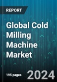 Global Cold Milling Machine Market by Type (Crawler Track Cold Milling Machine, Wheeled Cold Milling Machine), Power Source (Diesel-Powered, Electric-Powered, Hybrid-Powered), Power Range, Application - Forecast 2024-2030- Product Image