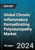 Global Chronic Inflammatory Demyelinating Polyneuropathy Market by Treatment (Corticosteroids, Intravenous Immunoglobulin (IVIG), Physiotherapy), Diagnosis (Blood & Urine Tests, Electrodiagnostic Testing, Lumbar Puncture), End-Use - Forecast 2024-2030- Product Image