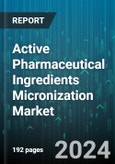 Active Pharmaceutical Ingredients Micronization Market by Technique, Particle Size, Application, End-Use - Global Forecast 2025-2030- Product Image