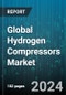 Global Hydrogen Compressors Market by Technology Type (Mechanical Compressor, Non-Mechanical Compressor), Lubrication Type (Oil-based, Oil-free), Application - Forecast 2024-2030 - Product Thumbnail Image