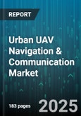 Urban UAV Navigation & Communication Market by Application, End User, Platform, Communication Technology, Operation Mode, Range, Altitude - Global Forecast to 2030- Product Image