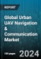 Global Urban UAV Navigation & Communication Market by Type (In-built Module, On-board Module), Platform Type (Hardware Platform, Software Platform), Connectivity, End-Use, Application - Forecast 2024-2030 - Product Thumbnail Image