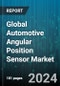 Global Automotive Angular Position Sensor Market by Sensor Technology (Capacitive Sensors, Hall Effect Sensors, Inductive Sensors), Measurement Range (Narrow Range Sensors, Wide Range Sensors), Mounting Type, Vehicle Type, Application - Forecast 2024-2030 - Product Thumbnail Image