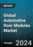 Global Automotive Door Modules Market by Type (Centralized, Decentralized), Component (Mirror Control Modules, Power Door Lock Modules, Power Window Modules), Sales Channel, Vehicle Type - Forecast 2024-2030- Product Image