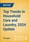 Top Trends in Household Care and Laundry, 2024 Update - Product Image