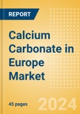 Calcium Carbonate in Europe Market Size, Competitive Analysis and Forecast to 2028- Product Image