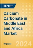 Calcium Carbonate in Middle East and Africa Market Size, Competitive Analysis and Forecast to 2028- Product Image