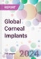 Global Corneal Implants Market Analysis & Forecast to 2024-2034 - Product Image