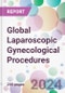 Global Laparoscopic Gynecological Procedures Market Analysis & Forecast to 2024-2034 - Product Image