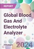 Global Blood Gas And Electrolyte Analyzer Market Analysis & Forecast to 2024-2034- Product Image