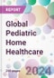 Global Pediatric Home Healthcare Market Analysis & Forecast to 2024-2034 - Product Image