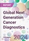 Global Next Generation Cancer Diagnostics Market Analysis & Forecast to 2024-2034 - Product Image
