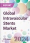 Global Intravascular Stents Market - Product Image