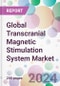 Global Transcranial Magnetic Stimulation System Market - Product Thumbnail Image