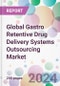Global Gastro Retentive Drug Delivery Systems Outsourcing Market - Product Image