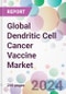 Global Dendritic Cell Cancer Vaccine Market - Product Image