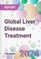 Global Liver Disease Treatment Market Analysis & Forecast to 2024-2034 - Product Image