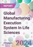 Global Manufacturing Execution System In Life Sciences Market Analysis & Forecast to 2024-2034- Product Image