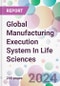 Global Manufacturing Execution System In Life Sciences Market Analysis & Forecast to 2024-2034 - Product Image