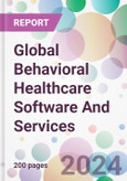 Global Behavioral Healthcare Software And Services Market Analysis & Forecast to 2024-2034- Product Image