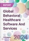 Global Behavioral Healthcare Software And Services Market Analysis & Forecast to 2024-2034 - Product Image