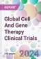 Global Cell And Gene Therapy Clinical Trials Market Analysis & Forecast to 2024-2034 - Product Thumbnail Image