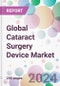 Global Cataract Surgery Device Market - Product Image
