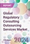 Global Regulatory Consulting Outsourcing Services Market - Product Thumbnail Image