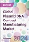 Global Plasmid DNA Contract Manufacturing Market - Product Thumbnail Image
