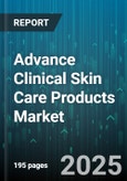 Advance Clinical Skin Care Products Market by Product Type, Distribution Channel, End User, Skin Concern, Form, Price Range - Global Forecast to 2030- Product Image