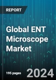 Global ENT Microscope Market by Product Type (Floor-Standing, High-End, Portable), Lighting System (Cold Light Illumination, LED Illumination), Application, End User - Forecast 2024-2030- Product Image