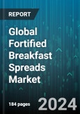 Global Fortified Breakfast Spreads Market by Source (Dairy-Based, Fruit Based, Nut Based), Nutrients (Minerals, Prebiotics & Probiotics, Proteins), Distribution Channel - Forecast 2024-2030- Product Image