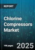 Chlorine Compressors Market by Compressor Type, End Use Industry, Pressure Range, Drive Type, Lubrication Type, Material Construction - Global Forecast to 2030- Product Image